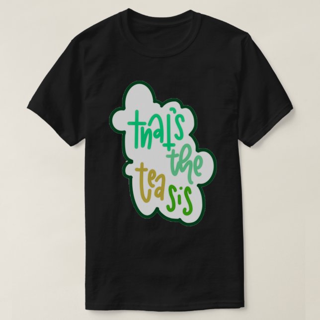 Camiseta Thatx27 el té es 6 (Diseño del anverso)