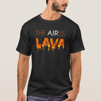 Camiseta The Air Is Lava