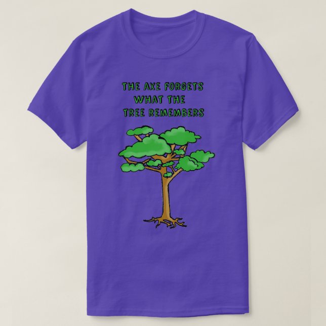 Camiseta The Axe Forgets What The Tree Remembers Classic TS (Diseño del anverso)
