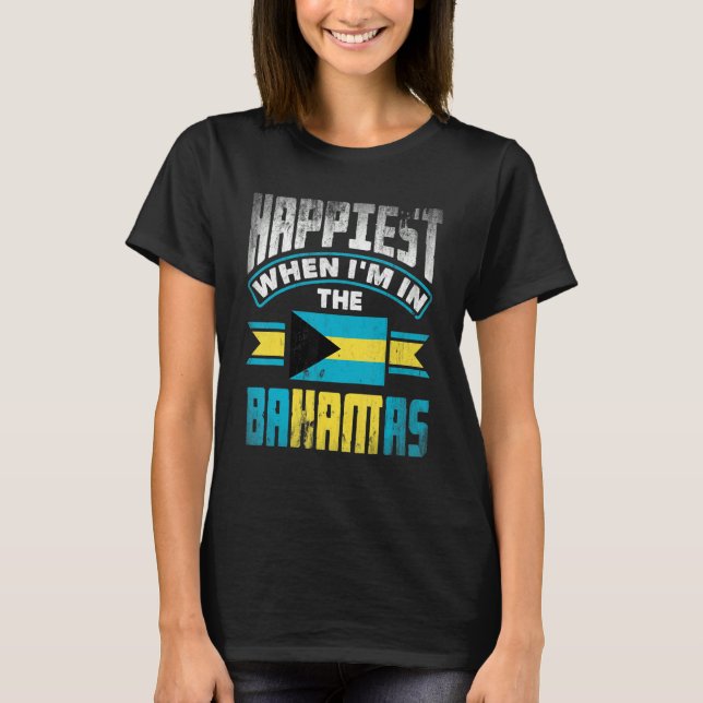 Camiseta The Bahamas Bahamian Happiest When Im In The Baham (Anverso)