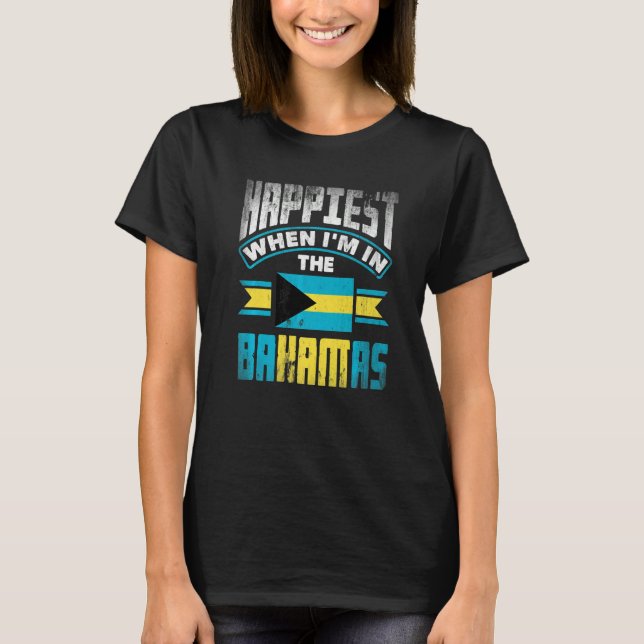 Camiseta The Bahamas Bahamian Happiest When Im In The Baham (Anverso)