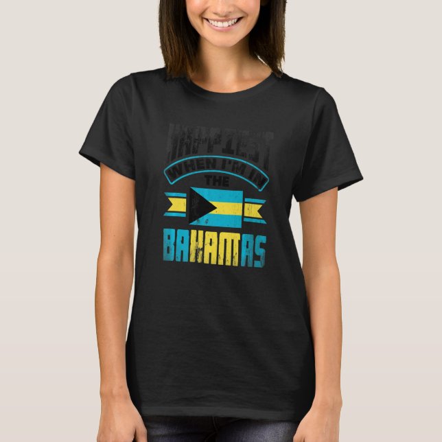 Camiseta The Bahamas Bahamian Happiest When Im In The Baham (Anverso)