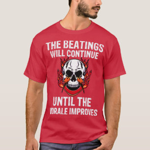 Camiseta The beatings will continue until the morale improv