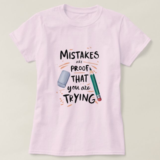Camiseta The Beauty of Trying Learning in Every Erase Progr (Diseño del anverso)