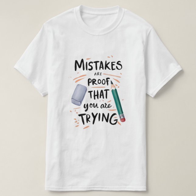 Camiseta The Beauty of Trying Learning in Every Erase Progr (Diseño del anverso)