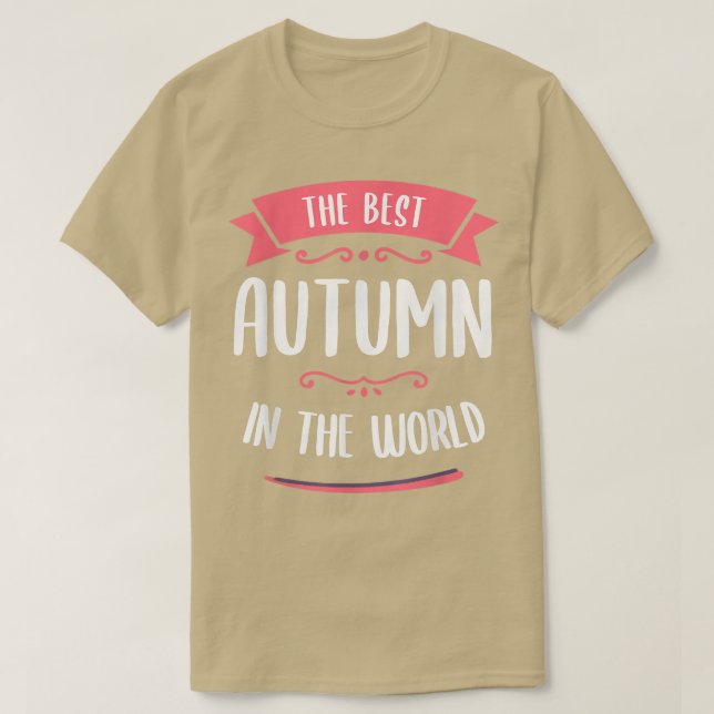 Camiseta The Best Autumn In The World Name  (Diseño del anverso)
