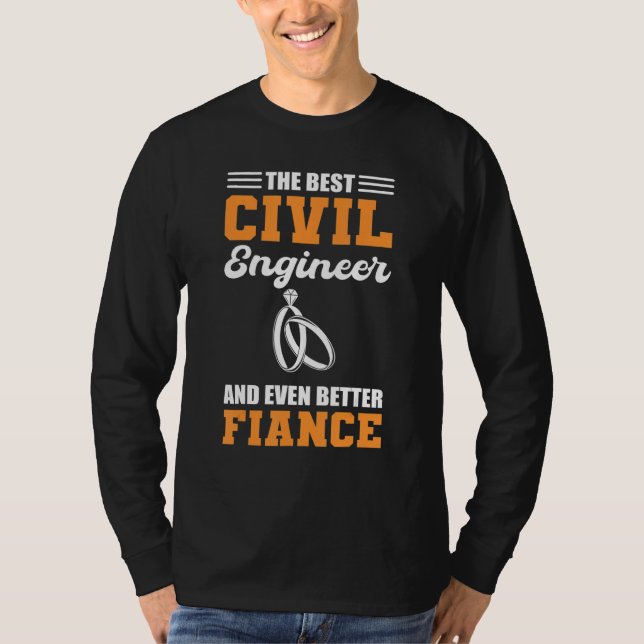 Camiseta The Best Civil Engineer And Even Better Fiance Eng (Anverso)