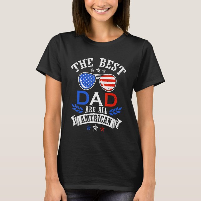 Camiseta The Best Dad 4th of July Independence Father's Day (Anverso)