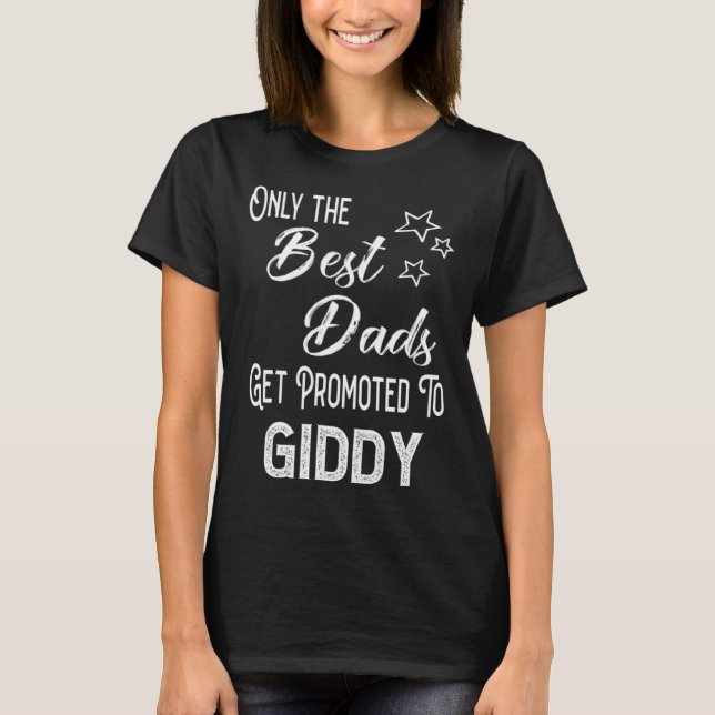 Camiseta The Best Dads Get Promoted to Giddy Special Grandp (Anverso)