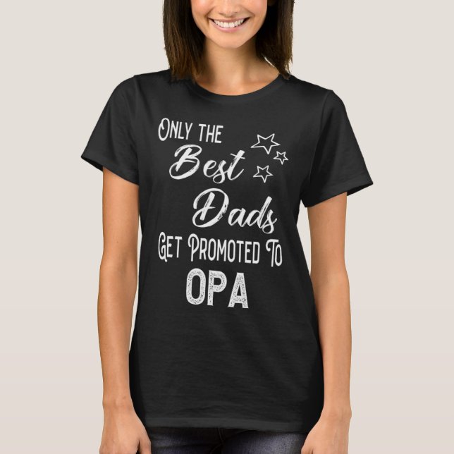 Camiseta The Best Dads Get Promoted to Opa German Grandpa (Anverso)