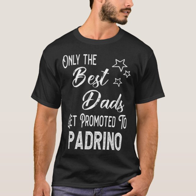 Camiseta The Best Dads Get Promoted to Padrino Spanish Godf (Anverso)