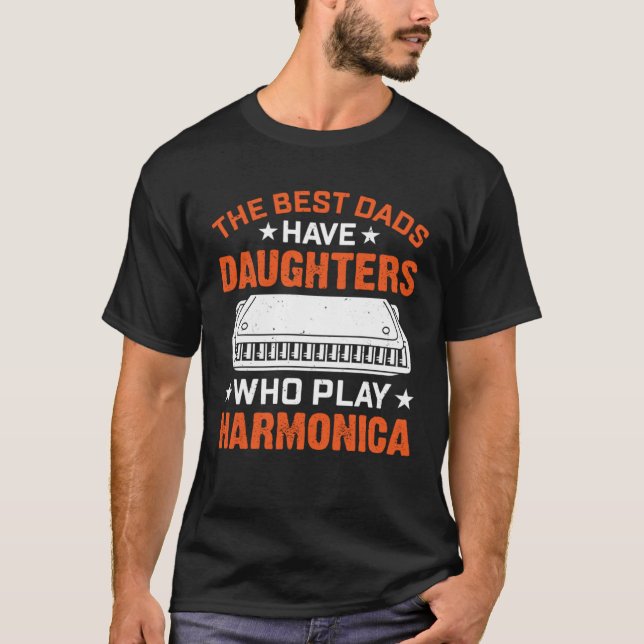 Camiseta The Best Dads Have Daughters Who Play Harmonica Pl (Anverso)