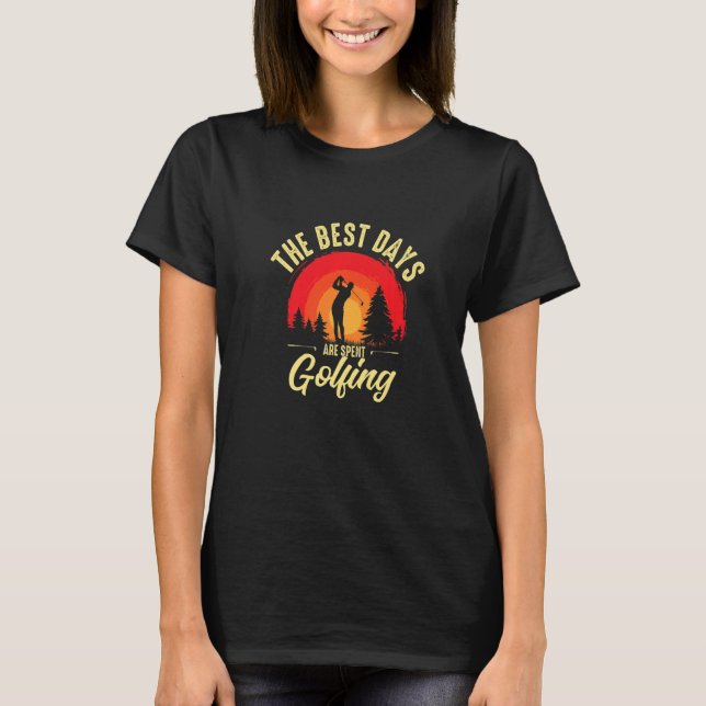 Camiseta The Best Days Are Spent Golfing Funny Golf Lover G (Anverso)