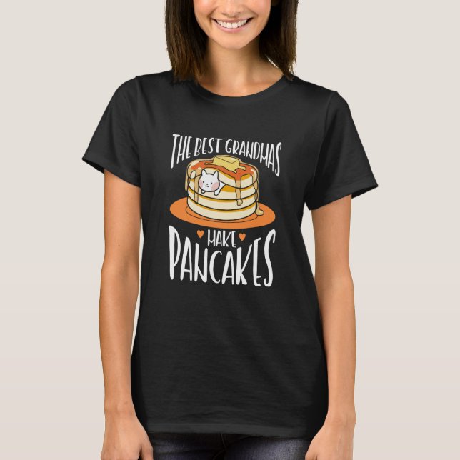 Camiseta The Best Grandmas Make Pancakes Pancake Maker Food (Anverso)