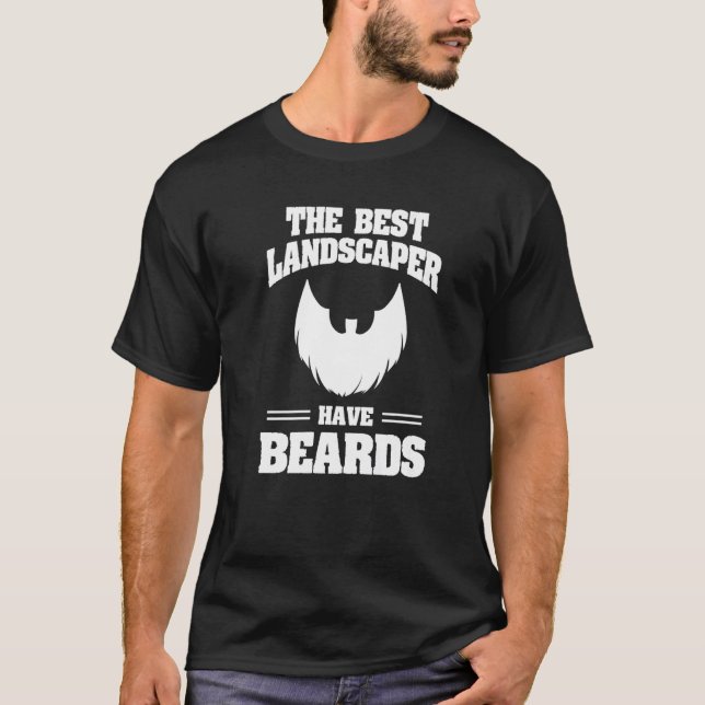 Camiseta The Best Landscaper Have Beards Lawn Mowing Mower (Anverso)