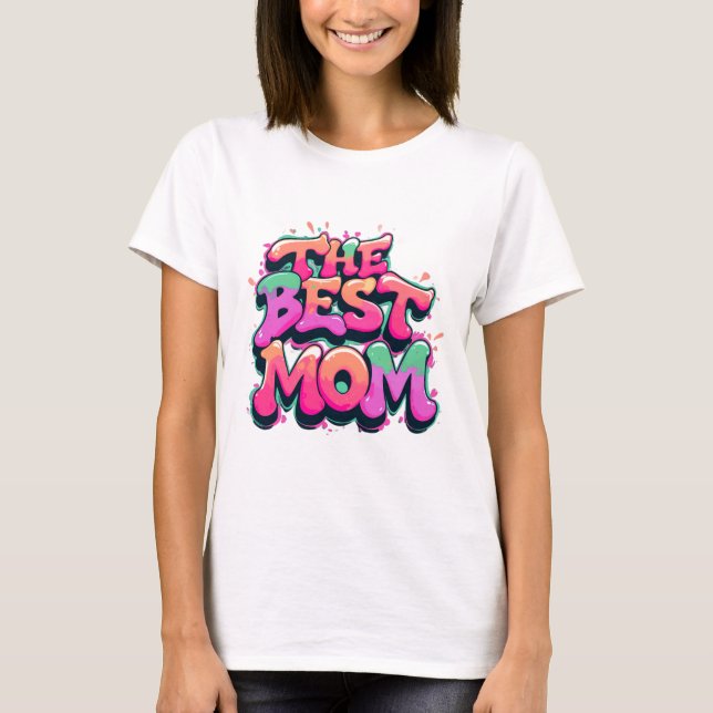 Camiseta The best mom style graffiti (Anverso)