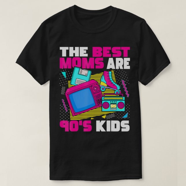 Camiseta The Best Moms Are 90s Kids 90s Aesthetic Mother's  (Diseño del anverso)
