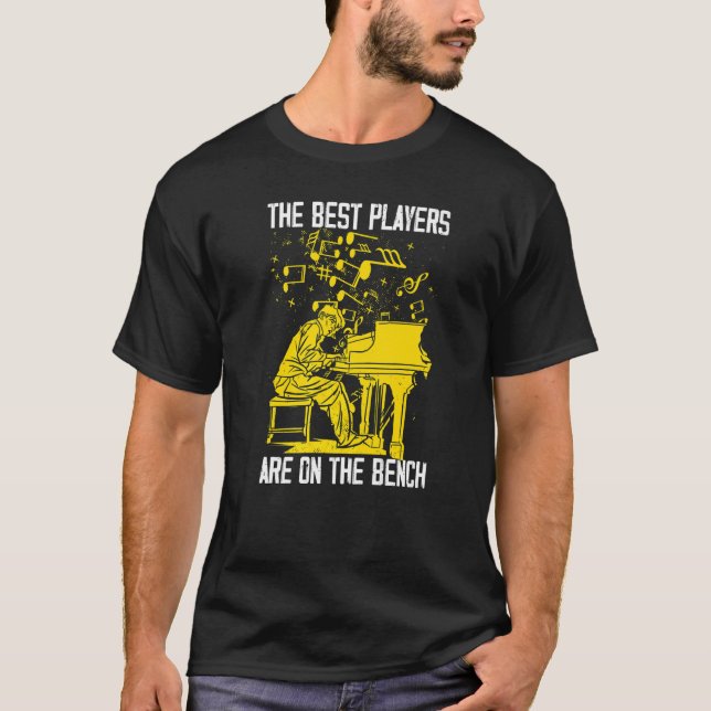 Camiseta The Best Players Are On The Bench Piano Pianist Mu (Anverso)