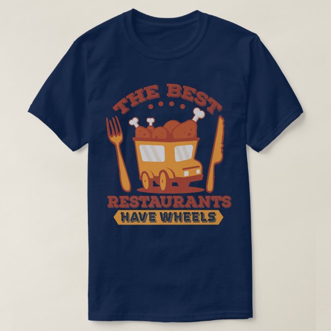 Camiseta The best restaurants have wheels - Street Food Tru (Diseño del anverso)
