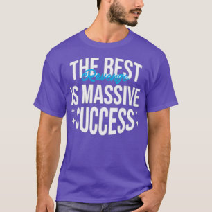Camiseta The best revenge is massive success