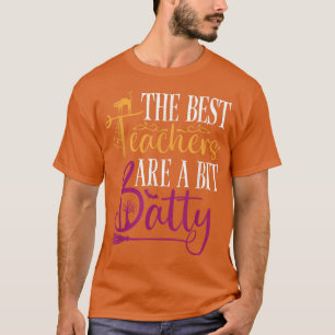 Camiseta The Best Teachers Are A Bit Batty Funny Halloween