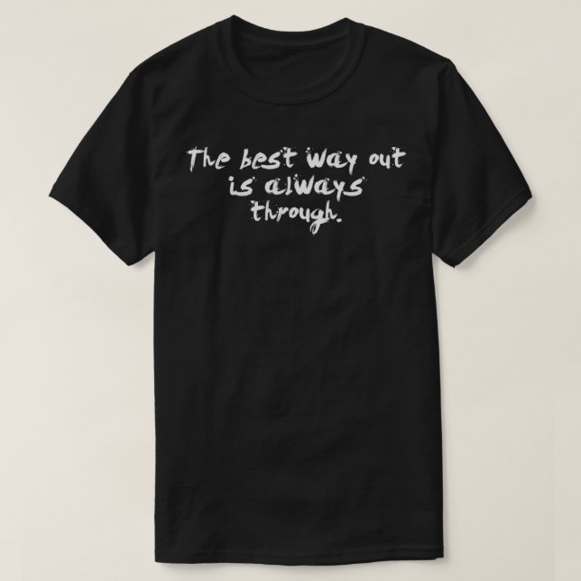 Camiseta The best way out is always through quotRobert Fros (Diseño del anverso)