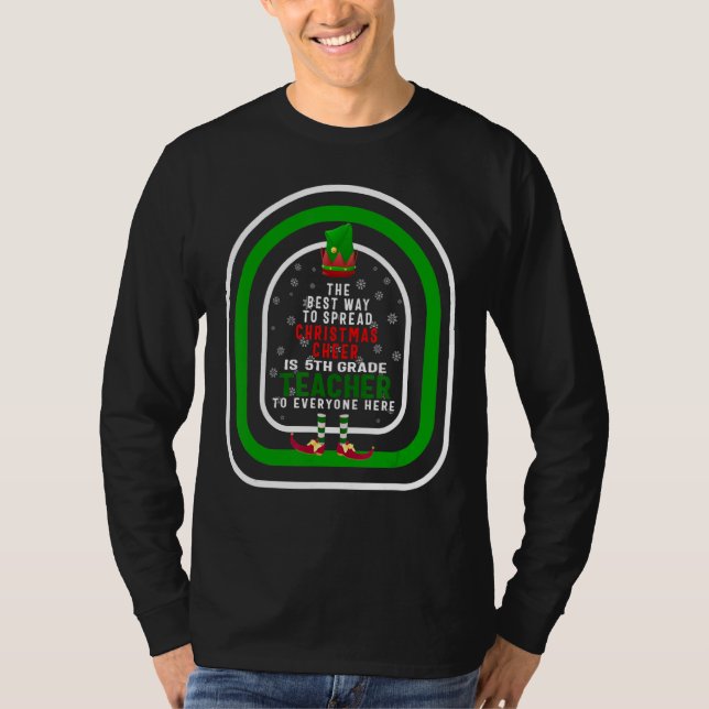 Camiseta The Best Way To Spread Christmas Cheer Is 5th Grad (Anverso)