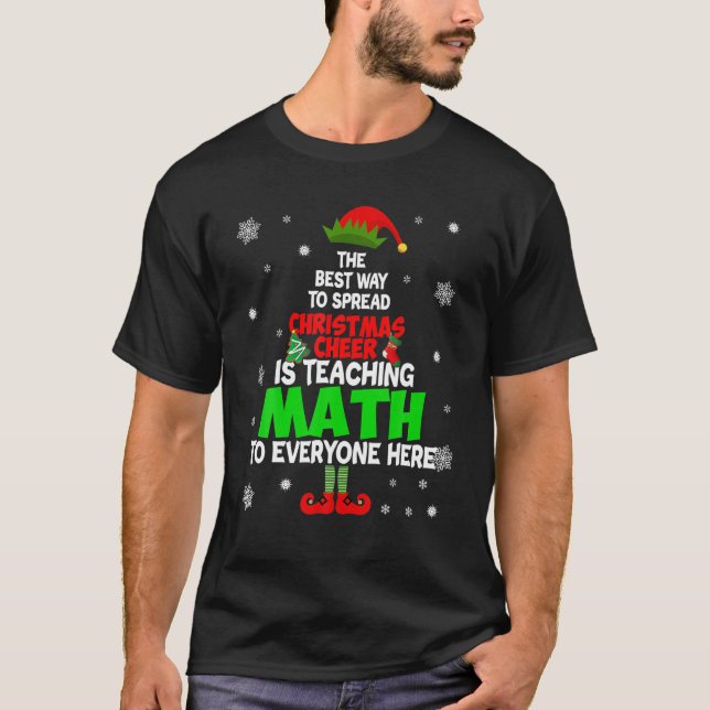 Camiseta The Best Way To Spread Christmas Cheer Is Teaching (Anverso)