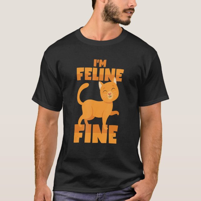 Camiseta The Cat Is Feline Fine  Cat Pun (Anverso)