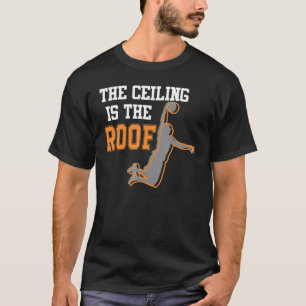 Camiseta The Ceiling Is The Roof College March Basketball T