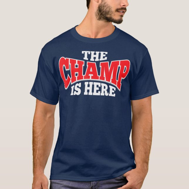 Camiseta The Champ Is Here  Sport Martial Arts Gym Gift (Anverso)
