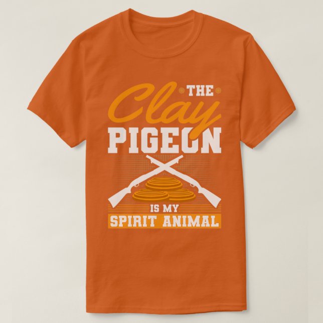 Camiseta The Clay Pigeon Is My Spirit Animal Trap Clay 1 (Diseño del anverso)