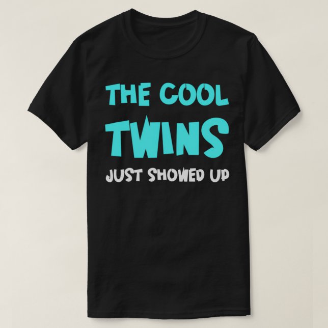 Camiseta The Cool Twins Just Showed Up  (Diseño del anverso)