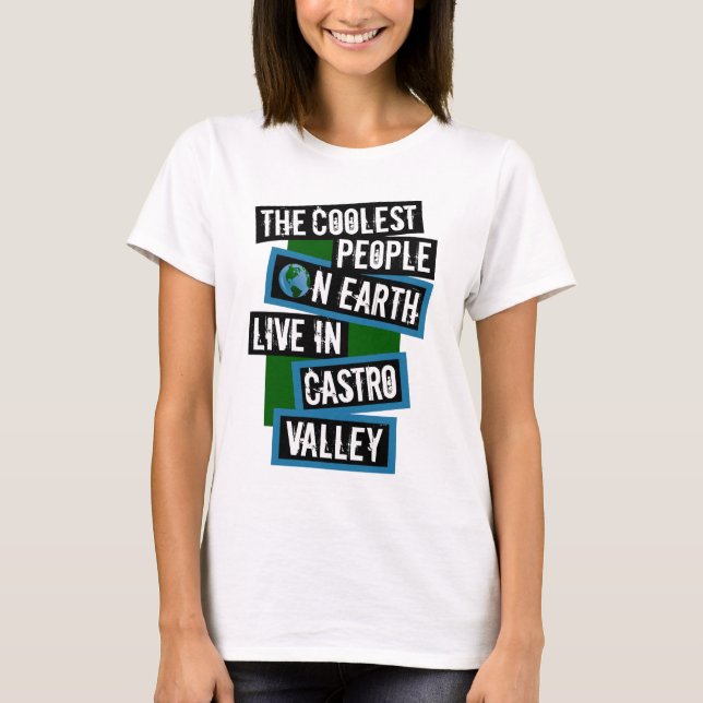Camiseta The Coolest People on Earth Live in Castro Valley (Anverso)