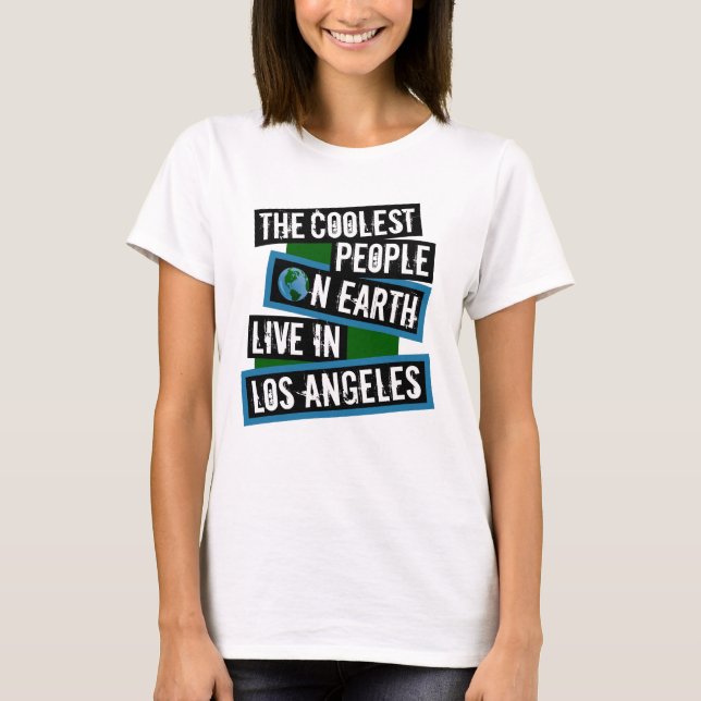 Camiseta The Coolest People on Earth Live in Los Angeles (Anverso)