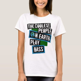 Camiseta The Coolest People on Earth Play Bass