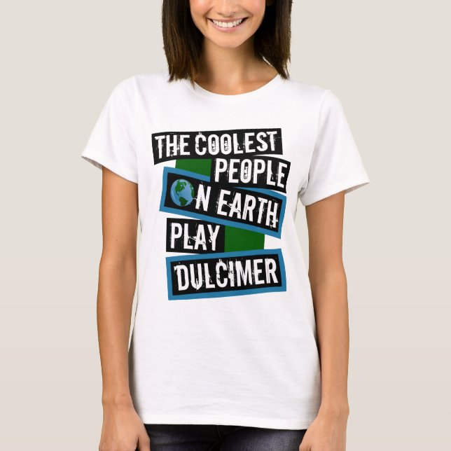 Camiseta The Coolest People on Earth Play Dulcimer (Anverso)
