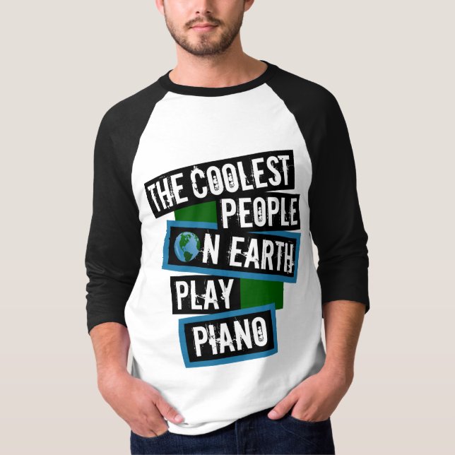 Camiseta The Coolest People on Earth Play Piano (Anverso)