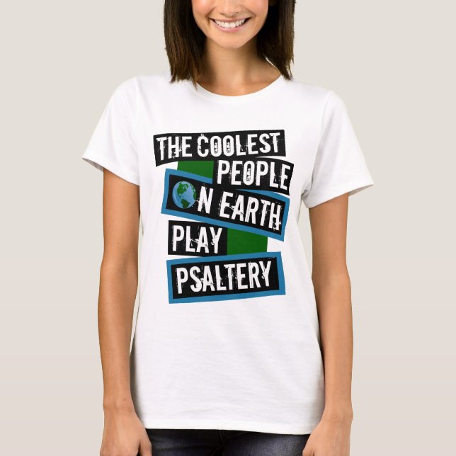 Camiseta The Coolest People on Earth Play Psaltery (Anverso)