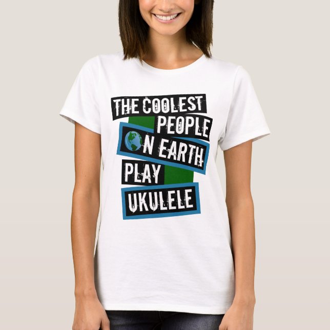 Camiseta The Coolest People on Earth Play Ukulele (Anverso)