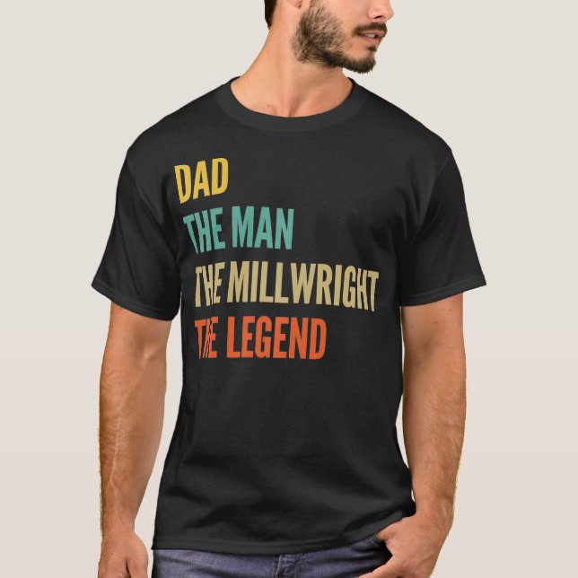 Camiseta The Dad The Man The Millwright The Legend  (Anverso)