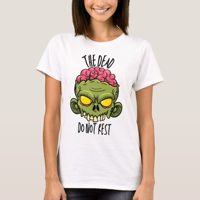 Camiseta The Dead Do Not Rest (Anverso)