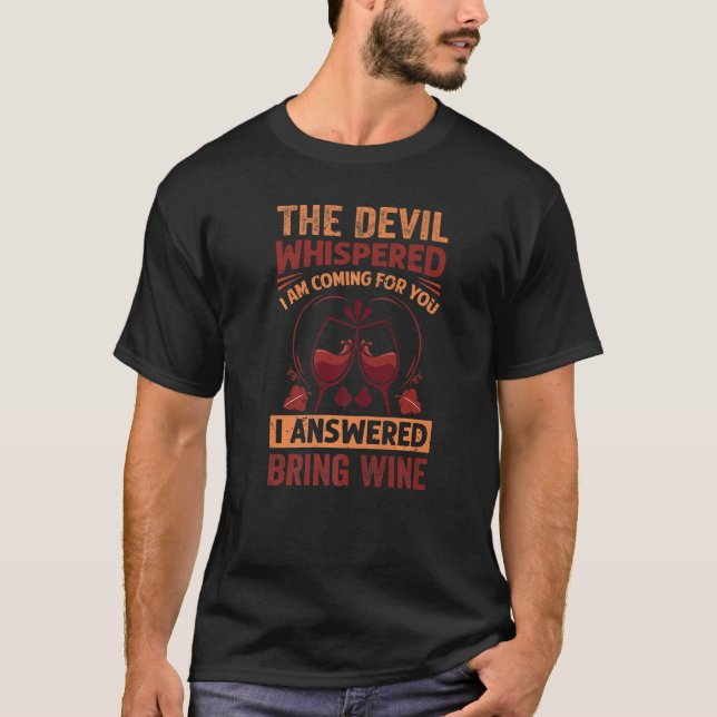 Camiseta The Devil Whispered I Am Coming For You - Funny Wi (Anverso)
