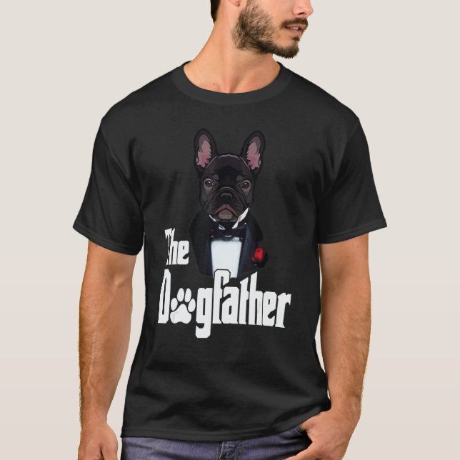Camiseta The Dogfather French Bulldog Dad Frenchie dog (Anverso)