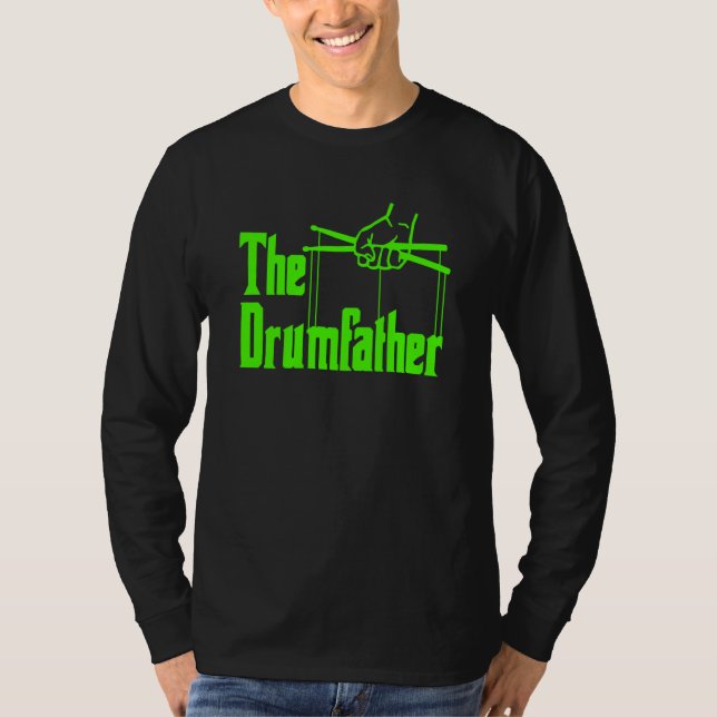 Camiseta The Drumfather Quote For Drummer  1 (Anverso)