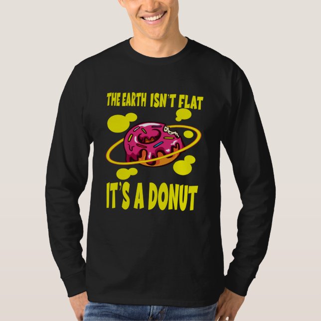 Camiseta The Earth Ist't Flat It's A Donut (Anverso)