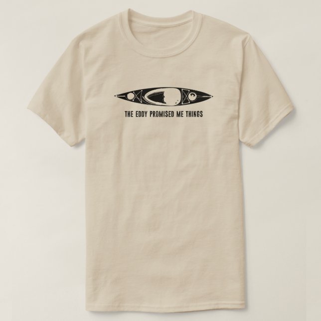 Camiseta The Eddy Promised Me Things Kayak (Diseño del anverso)