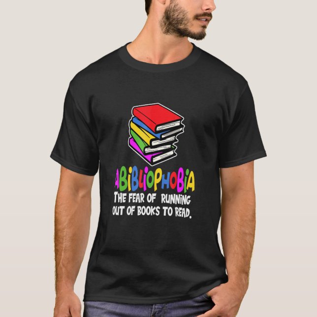 Camiseta The Fear Of Running Out Of Books To Read Abiblioph (Anverso)