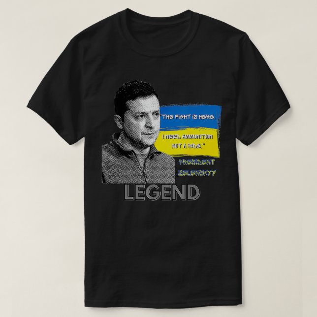 Camiseta The Fight Is Here Ukraine President Zelensky Legen (Diseño del anverso)