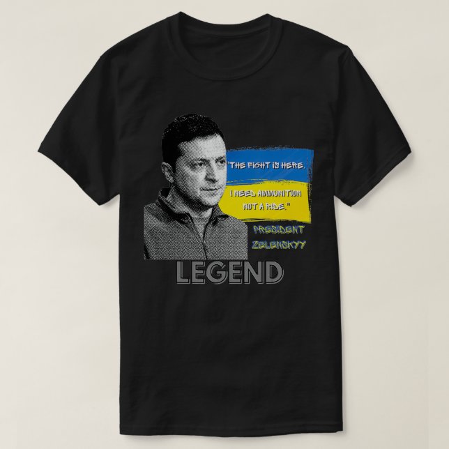 Camiseta The Fight Is Here Ukraine President Zelensky Legen (Diseño del anverso)